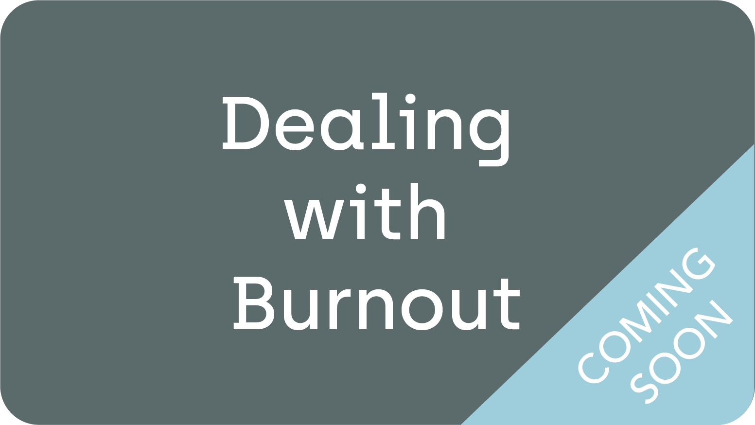Dealing with Burnout