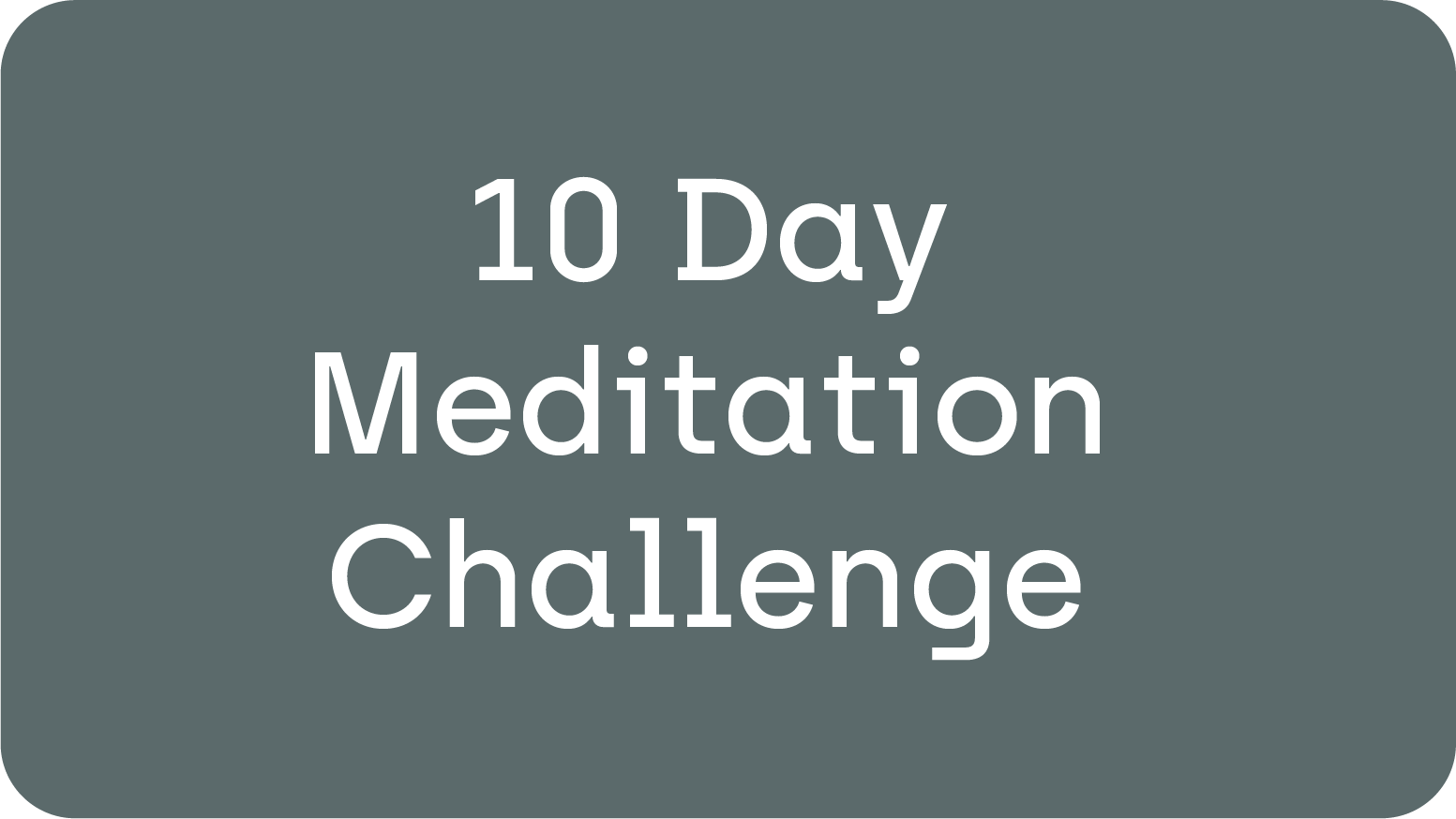The Broad Place March 10-Day Meditation Challenge