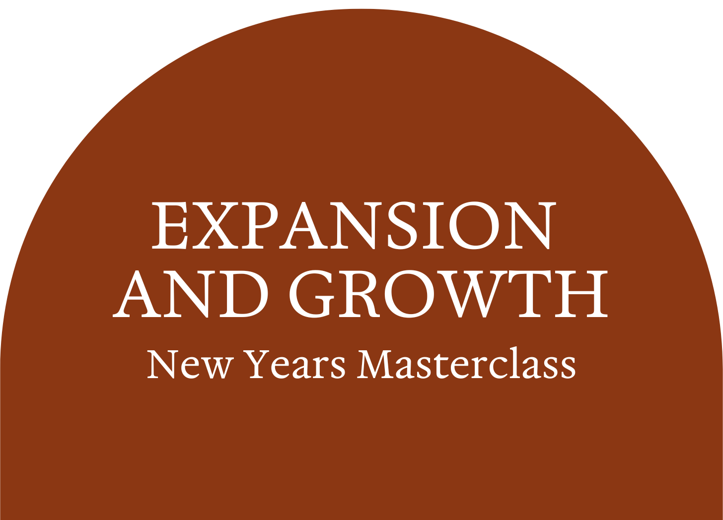 Expansion and Growth New Years Masterclass